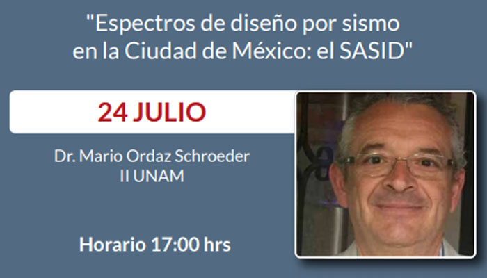 Espectros de diseño por sismo en la Ciudad de México: el SASID -  Dr. Mario Ordaz Schroeder 
