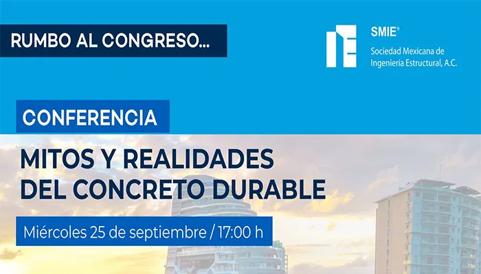 Conferencia Mitos y realidades del concreto durable - M. en C. Alma Reyes Zamorano