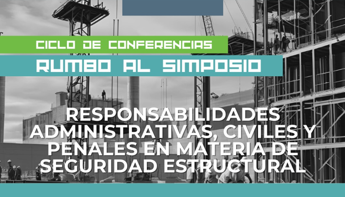 Rumbo al SNIE 2025 - Conferencia: Responsabilidades administrativas, civiles y penales en materia de seguridad estructural - Lic. Ana Sofía Hernández Valle