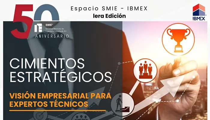 1ra Edición de Cimientos Estratégicos - Visio?n empresarial para expertos técnicos - SMIE